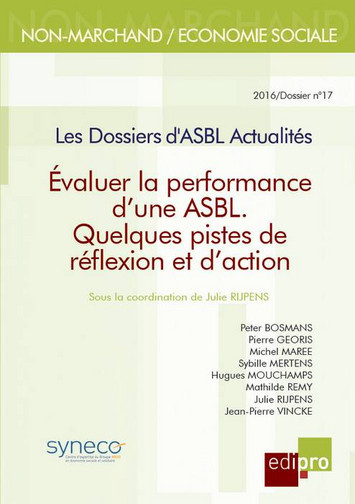 Dossiers d'ASBL actualités (Les), n° 17. Evaluer la performance d'une ASBL : quelques pistes de réflexion et d'action