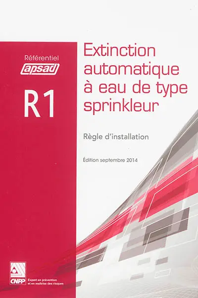 Référentiel APSAD R1 : Extinction automatique à eau de type sprinkleur : règle d'installation