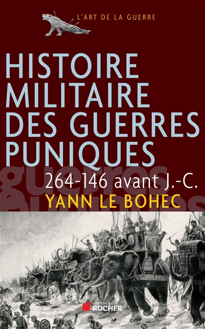 Histoire militaire des guerres puniques : 264-146 avant J.-C.