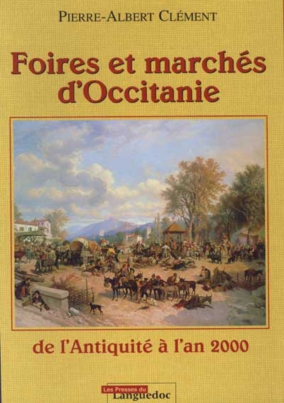 Foires et marchés d'Occitanie : de l'Antiquité à l'an 2000