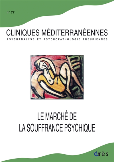 Cliniques méditerranéennes, n° 77. Le marché de la souffrance psychique