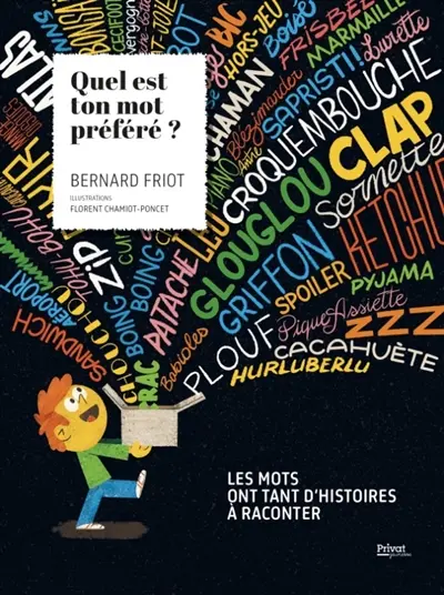 Quel est ton mot préféré ? : les mots ont tant d'histoires à raconter