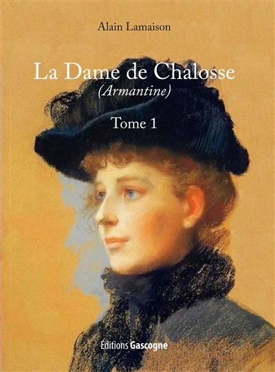Une dame de Chalosse. Vol. 1. Armantine