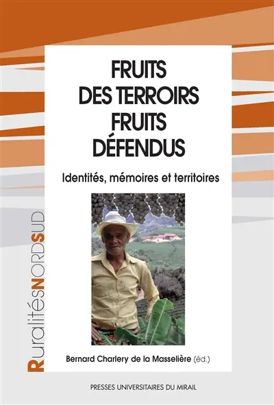 Fruits des terroirs, fruits défendus : identités, mémoires et territoires