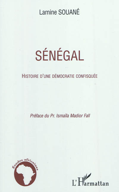 Sénégal : histoire d'une démocratie confisquée