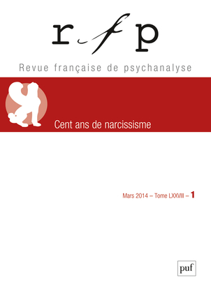 Revue française de psychanalyse, n° 1 (2014). Cent ans de narcissisme