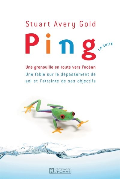 Ping : une grenouille en route vers l'océan : une fable sur le dépassement de soi et l'atteinte de ses objectifs