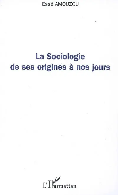 La sociologie de ses origines à nos jours