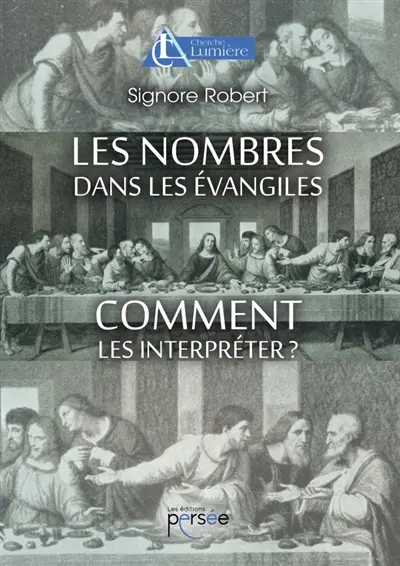 Les nombres dans les Evangiles. Comment les interpréter ?