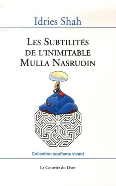 Les subtilités de l'inimitable Mulla Nasrudin