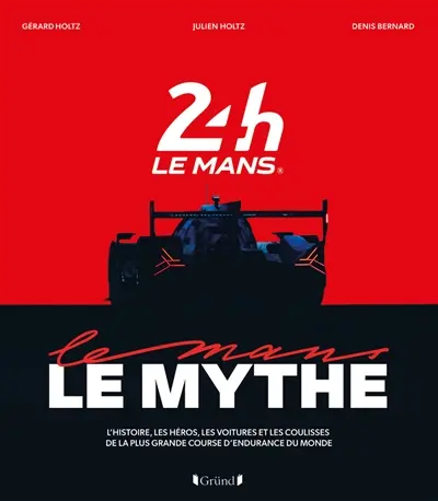Les 24 Heures du Mans, le mythe