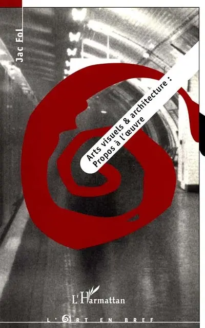Arts visuels et architecture, propos à l'oeuvre