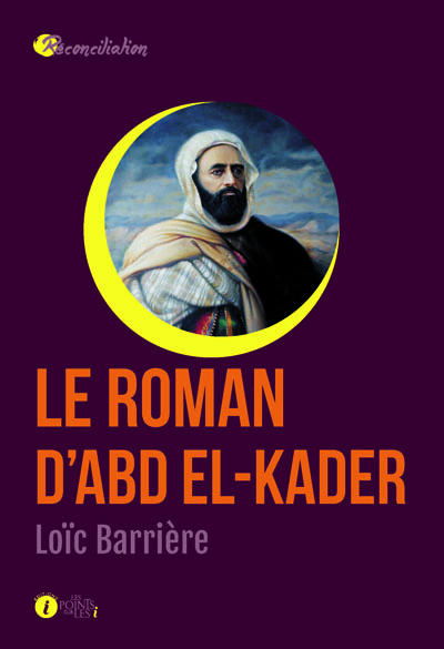 Le roman d'Abd el-Kader