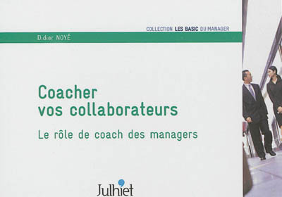 Coacher vos collaborateurs : le rôle de coach des managers