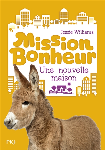 Mission bonheur. Une nouvelle maison