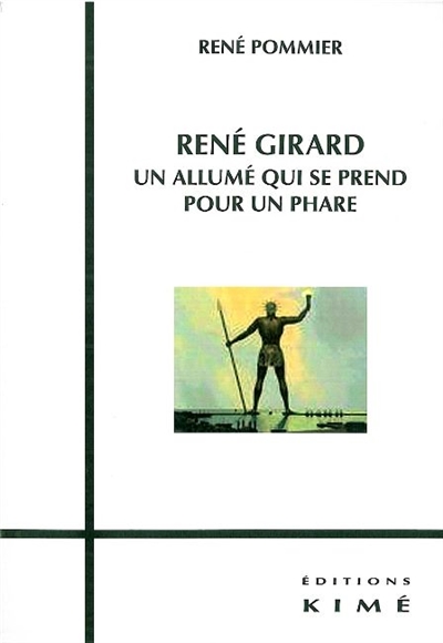 René Girard : un allumé qui se prend pour un phare
