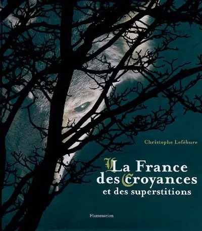 La France des croyances et des superstitions