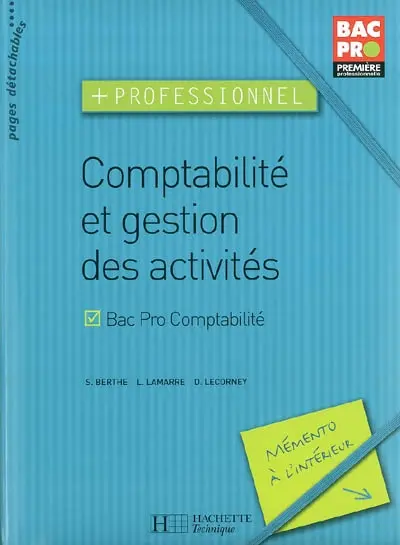 Comptabilité et gestion des activités bac pro première professionnelle : métiers du secrétariat, BEP terminale : livre du professeur