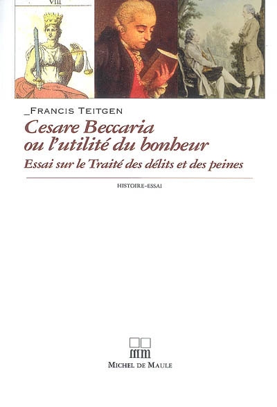Cesare Beccaria ou L'utilité du bonheur : essai sur le Traité des délits et des peines (1764)