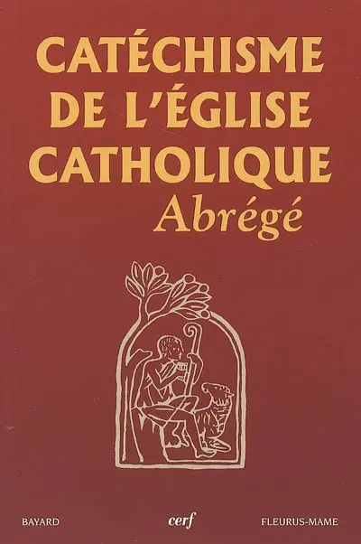 Catéchisme de l'Eglise catholique : abrégé