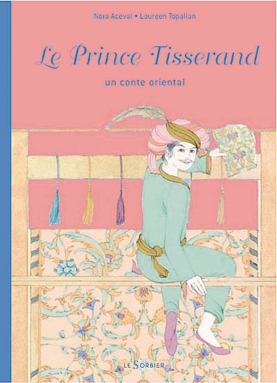 Le prince tisserand : un conte oriental