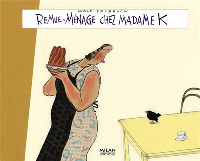 Remue-ménage chez Madame K