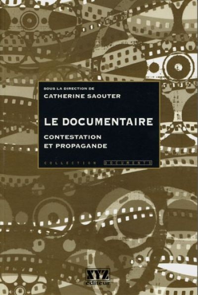 Le documentaire : contestation et propagande