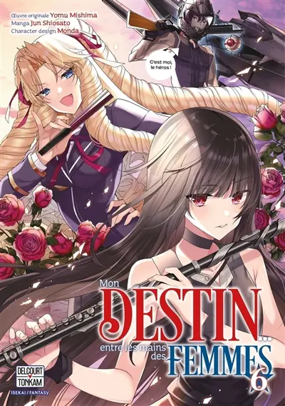 Mon destin... entre les mains des femmes. Vol. 6