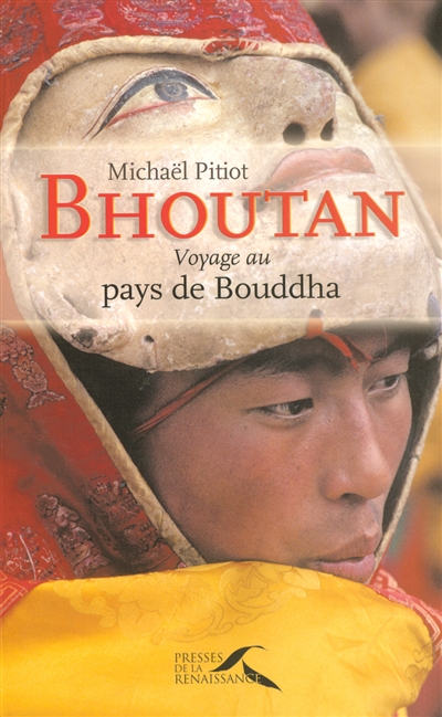Bhoutan : voyage au pays de Bouddha