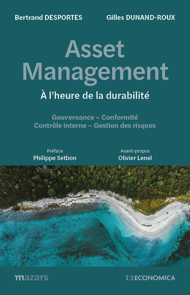 Asset management : à l'heure de la durabilité : gouvernance, conformité, contrôle interne, gestion des risques