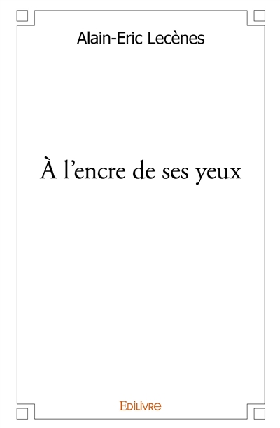 À l'encre de ses yeux :...