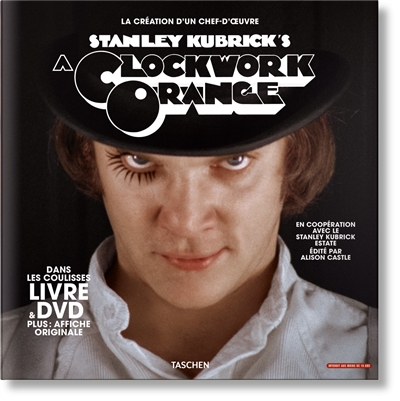 Stanley Kubrick's A clockwork orange : la création d'un chef-d'oeuvre