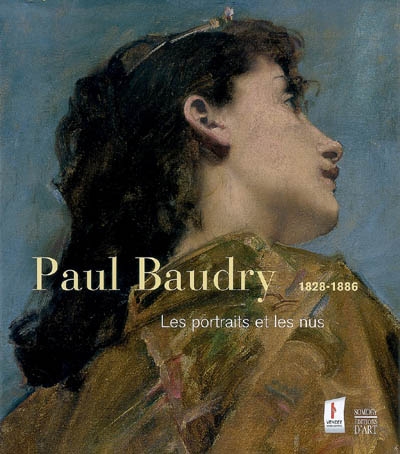Paul Baudry, 1828-1886 : les portraits et les nus : exposition, Les Lucs-sur-Boulogne, Historial de la Vendée, 2 novembre 2007-2 février 2008