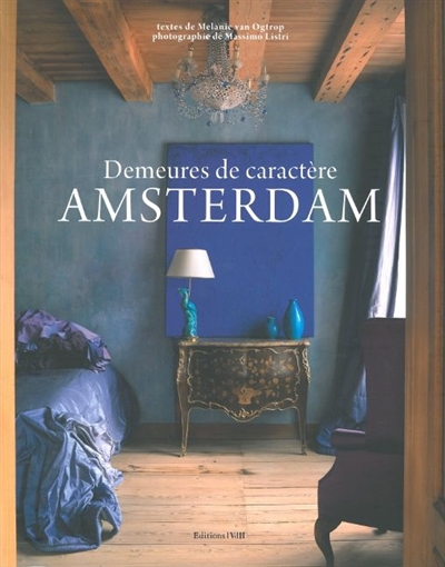 Amsterdam : demeures de caractère