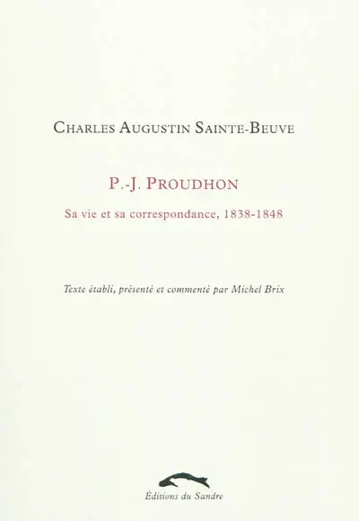P.-J. Proudhon : sa vie et sa correspondance, 1838-1848