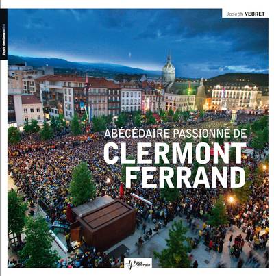 Abécédaire passionné de Clermont-Ferrand