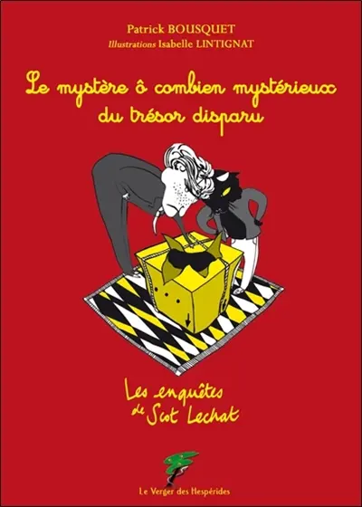 Les enquêtes de Scot Lechat. Le mystère ô combien mystérieux du trésor disparu