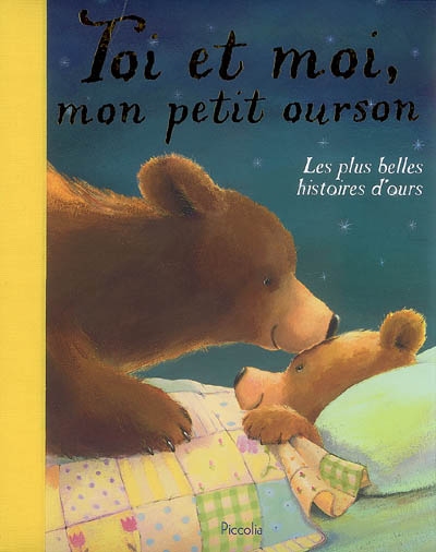 Toi et Moi Mon Petit Ourson Les Plus Belles Histoires D Ours