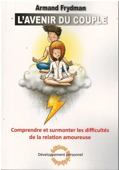 L'avenir du couple : comprendre et surmonter les difficultés de la relation amoureuse