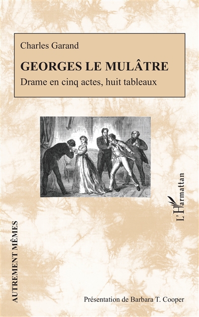Georges le mulâtre : drame en cinq actes, huit tableaux