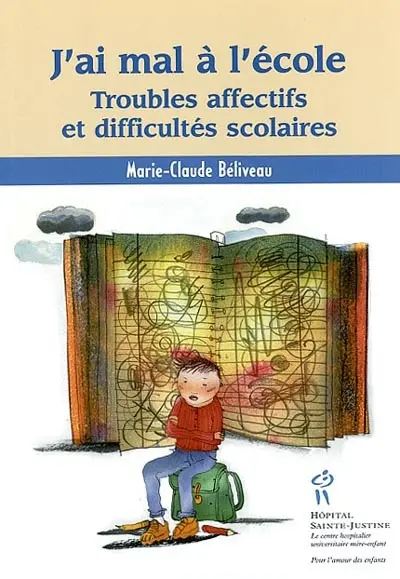 J'ai mal à l'école : troubles affectifs et difficultés scolaires