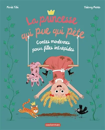 La princesse qui pue qui pète : contes modernes pour filles intrépides