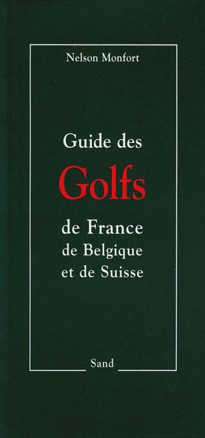 Guide des golfs de France, de Belgique et de Suisse