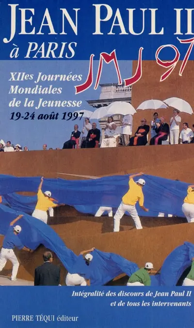 XIIes Journées mondiales de la jeunesse : Paris, 19 au 24 août 1997 : intégralité des discours de Jean-Paul II et de tous les intervenants