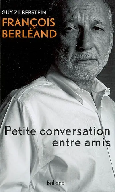 François Berléand : petite conversation entre amis