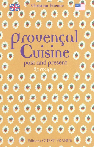 Provençal cuisine past and present : 65 recipes