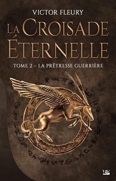 La croisade éternelle. Vol. 2. La prêtresse guerrière