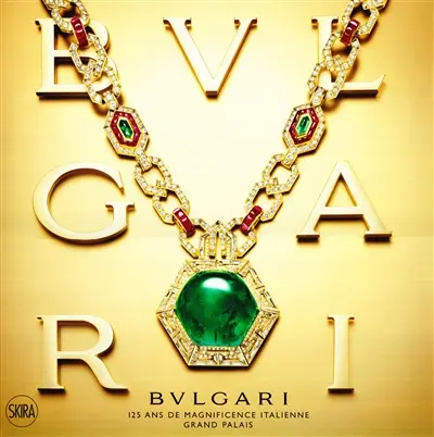 Bulgari : magnificence italienne 1884 - 2009