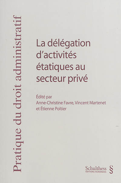 La délégation d'activités étatiques au secteur privé