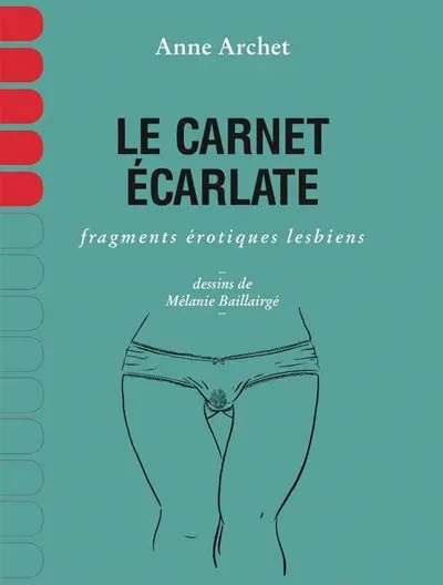 Le carnet écarlate : fragments érotiques lesbiens